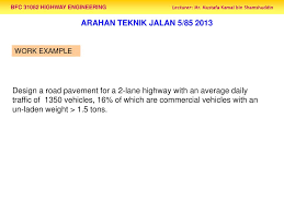 Road design jkr method this method is a combination of two methods using a formula and figures from the result of the testing. Flexible Pavement Design Arahan Teknik Jalan 5 85 Pindaan 2013 Ppt Download