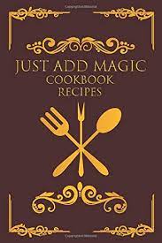 Just add magic cookbook for your family s magical recipes. Just Add Magic Cookbook Recipes My Recipe Book To Write In Make Your Own Cookbook Collect The Recipes You Love In Your Own Custom Cookbook Blank 6 X 9