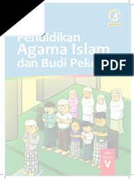 Pada pelajaran 6, siswa kelas 5 diajarkan surah al maun. Pendidikan Agama Islam Kelas 5 Pdf
