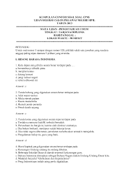 Sejak diumumkannya penerimaan cpns beberapa waktu lalu tentu sebagian calon peserta sudah mulai mempersiapkan diri. Soal Cpns Bahasa Indonesia