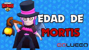 Edad De Mortis En Brawl Stars