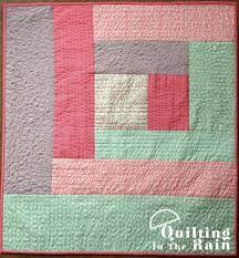 The easiest way to machine quilt. Quilt As You Go Log Cabin Tutorial Quilting In The Rain