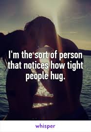I M The Sort Of Person That Notices How Tight People Hug People Hugging Relationship Best Relationship