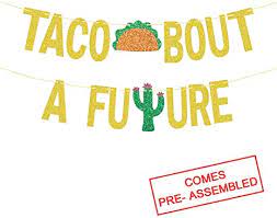 Em decided on a fiesta themed party and it was to.die.for. Amazon Com Taco Bout A Future Gold Glitter Banner Graduation Celebration Banner For Fiesta Graduation Party Fiesta Themed Bachelorette Wedding Bridal Shower Engagement Party Decoration Kitchen Dining