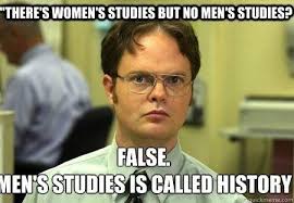 Because There Is Men S Studies Valentines Day Memes Humor Gender Studies
