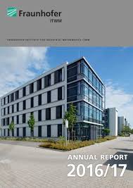 Annual Report 2016 17 Fraunhofer Institute For Industrial Mathematics Itwm By Fraunhofer Itwm Issuu