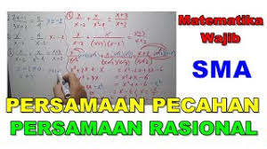 Maybe you would like to learn more about one of these? Persamaan Rasional Persamaan Pecahan Matematika Wajib Youtube