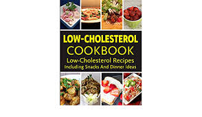 Some examples of low carb meal ideas could include salads, steak dinner without the bread. Amazon Com Low Cholesterol Cookbook Low Cholesterol Recipes Including Snacks And Dinner Ideas 184 Satisfying Recipes For A Healthy Lifestyle Ebook Mcpherson Joshua Kindle Store