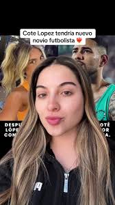 Cuantos Años Tiene Cote Lopez