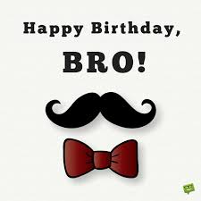 Happy birthday bro unique wishes. Happy Birthday Brother Best Birthday Wishes For Your Bro