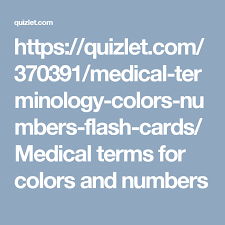 Https Quizlet Com 370391 Medical Terminology Colors Numbers Flash Cards Medical Terms For Colors And Num Social Studies Vocabulary Social Studies Flashcards