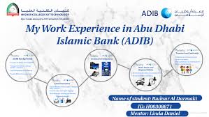 my work experience in abu dhabi islamic bank adib by