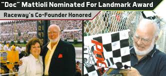 How industry, partners are responding. Doc Mattioli Nominated For Prestigious Nascar Landmark Award