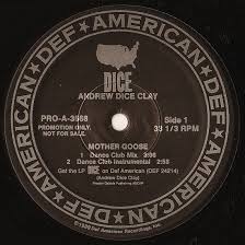 Maybe you would like to learn more about one of these? Andrew Dice Clay Mother Goose 1989 Vinyl Discogs