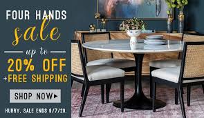 We invite you to explore our furnishings. Ends Tomorrow Up To 20 Off Free Shipping On Four Hands High Fashion Home Email Archive