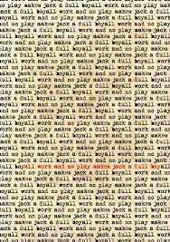 All work and no play makes jack a dull boy meaning. All Work And No Play Makes Jack A Dull Boy Classic Horror Movies Best Horror Movies The Shining