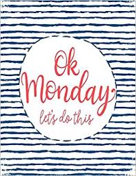 Ok monday let's do this. Ok Monday Let S Do This Journal Unlined Large For All Journals Amazon De Bucher