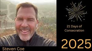 Day 7 of 21 Days of Consecration with Steven Coe