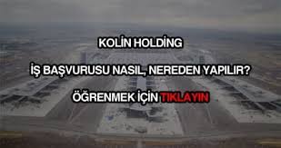 Kolin Holding Is Ilanlari Ve Is Basvurusu Formu 2020