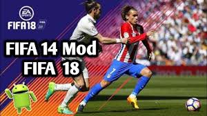 Fifa 18 Mod 14 Offline Android High Graphics 830mb Fifa Sports Mod