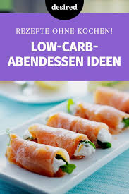 Low Carb Abendessen Einfach Lecker Ohne Kochen Desired De Gesundes Essen Rezepte Low Carb Abendessen Rezepte
