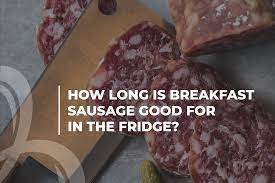 How Long Does Cooked Sausage Last In The Fridge Beezzly