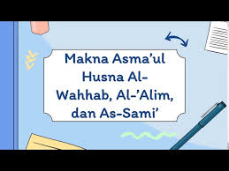 Karena, kekuasaan allah sangatlah besar dan mutlak. Pai Kelas 3 Bab 4 Makna Asma Ul Husna Al Wahhab Al Alim Dan As Sami Youtube