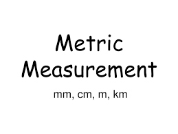 metric measurement mm cm m km ppt download