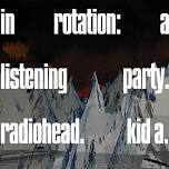 Radiohead: Kid A Listening Party