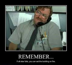 Remember Motivational Pictures Office Quotes Funny Office Humor Office Space Movie