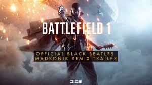 Battlefield 1 Black Beatles Remix Trailer Is Awesome Battlefield 1 Battlefield Battlefield One