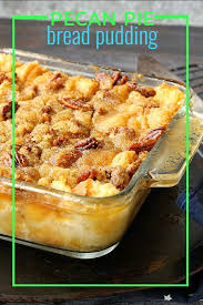 Pecan Pie Bread Pudding Recipe In 2020 Pecan Pie Bread Pudding Bread Pudding Pecan Pie Bread Pudding Recipe