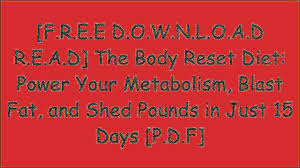 In the first phase, you will be limited to consuming. Tg5bs F R E E D O W N L O A D The Body Reset Diet Power Your Metabolism Blast Fat And Shed Pounds In Just 15 Days By Harley Pasternak M Sc Ben Garrisonm Sc Harley Pasternakharley Pasternak W O R D Video Dailymotion