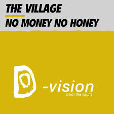 No money no honey (நோ மணி நோ ஹனி) song from the album vaanam is released on nov 2010. The Village No Money No Honey On Traxsource
