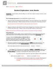 Covalent bonds this worksheet (and answer key) is a great way to assess students' prior knowledge of ionic and covalent bonding. Iv 1 C Gizmo Ionic Bonds 1 Docx Iv 1 C Ionic Bonds Lab Activity Name Vocabulary Chemical Family Electron Affinity Ion Ionic Bond Metal Nonmetal Course Hero