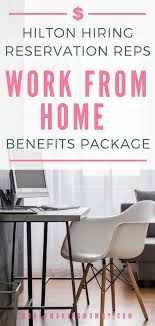 Hilton Work From Home Jobs Offer Full Time With Benefits Working From Home Home Jobs Work From Home Jobs