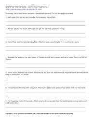A full sentence expresses a complete thought and always contains in these worksheets, students decide whether the texts are fragments or full sentences. Grammar Worksheets Sentence Fragments Http Weebly And Fragment Fourth Grade Common Core Sentence And Fragment Worksheets Worksheets 5th Grade Math For Dummies Mathematics Sums Math Grid Counting On Worksheets First Grade Free