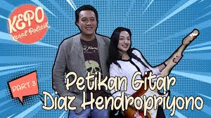 Последние твиты от diaz hendropriyono (@dhendropriyono). Petikan Gitar Diaz Hendropriyono Kenal Politik Part 3 Youtube