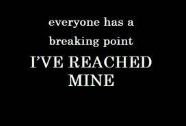 At What Point Do Critical Comments Become Bullying Had Enough Quotes Inspirational Quotes About Strength Breaking Point Quotes