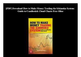 Pdf Download How To Make Money Trading The Ichimoku System