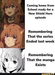 Coming Home From School Ready For A New Shield Hero Episode Remembering That The Series Ended Last Week Exists Ifunny Hero Meme Memes School Memes