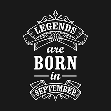 Legends Are Born In September By Smillingtees In 2020 August Born November Birthday Quotes November Quotes