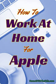 How To Work At Home For Apple Work From Home Moms Work From Home Jobs Online Jobs