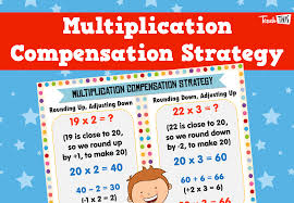 Multiplication Compensation Strategy Poster Multiplication Multiplication Strategies Teacher Resources