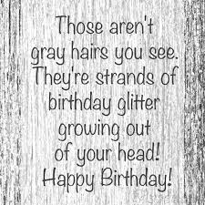 On their birthday, you can send old ladies personalized quotes. 100 Happy Birthday Funny Wishes Quotes Jokes Images Best Ever