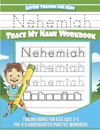 The most common kids activity sheets material is paper. Nehemiah Letter Tracing For Kids Trace My Name Workbook Tracing Books For Kids Ages 3 5 Pre K Kindergarten Practice Workbook Davis Yolie 9781721949182 Amazon Com Books