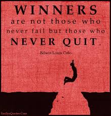 Winners are not those who never fail but those who never quit ... via Relatably.com