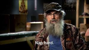 Uncle si famous quotes & sayings. Duck Dynasty Si Robertson Work Hard Nap Hard Youtube