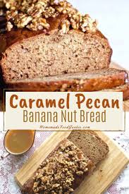 Caramel Pecan Banana Date Bread In 2020 Banana Pecan Banana Nut Bread Banana Flavored