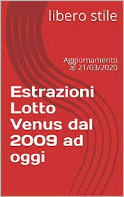 Estrazioni lotto oggi, ecco una sezione in cui potete consultare i risultati dei concorsi delle le estrazioni del lotto e del superenalotto ci sono ogni martedì, giovedì e sabato alle ore 20:00. Amazon Com Estrazioni Lotto Venus Dal 2009 Ad Oggi Aggiornamento Al 21 03 2020 Italian Edition Ebook Stile Libero Kindle Store